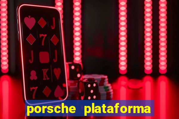 porsche plataforma de jogos